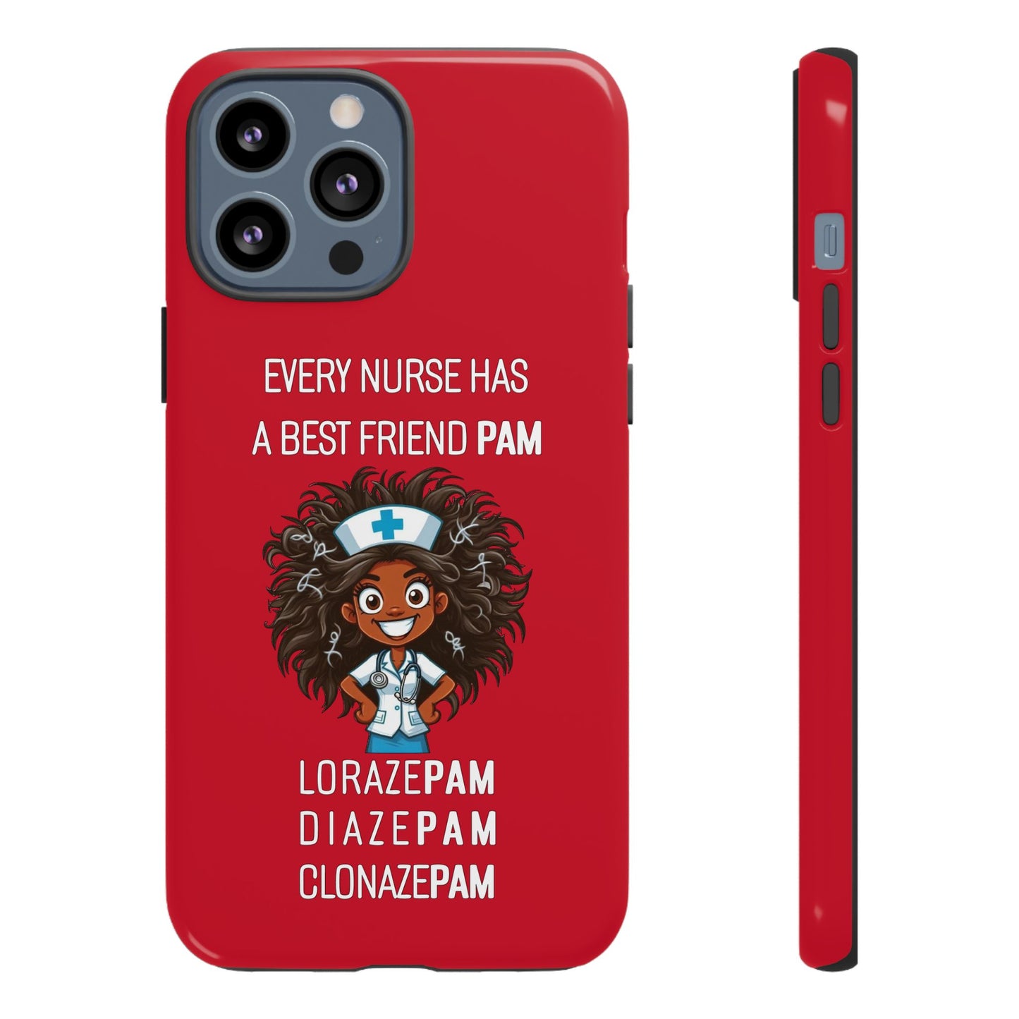 Nurse iPhone Tough Case - Every Nurse Has a Friend Named PAM Design (2) - Dark Red