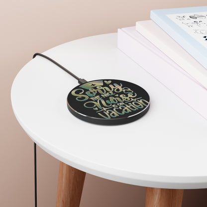 Nice Nurse Vacation Wireless Charger | Fast Charging Pad for Healthcare Professionals