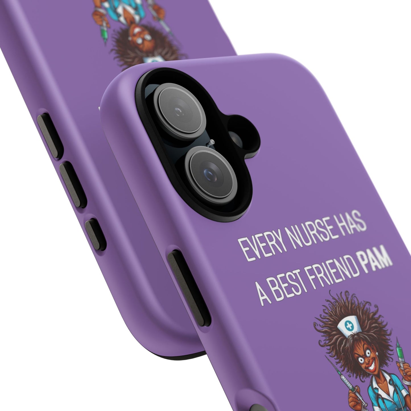 Nurse iPhone Tough Case - Every Nurse Has a Friend Named PAM Design (3) - Light Purple