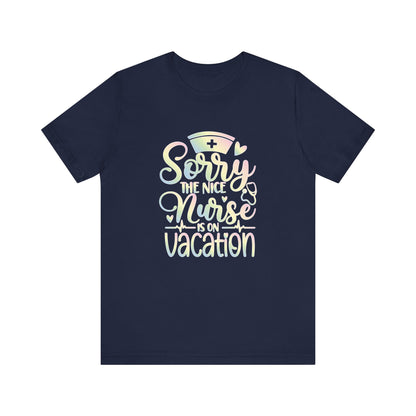 Sorry The Nice Nurse Is On Vacation pastel
