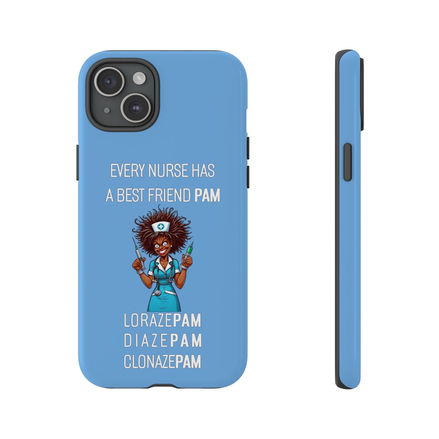 Nurse iPhone Tough Case - Every Nurse Has a Friend Named PAM Design (3) - Light Blue