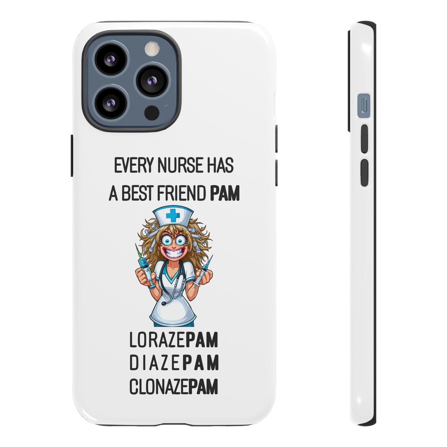 Nurse iPhone Tough Case - Every Nurse Has a Friend Named PAM Design (4) - White