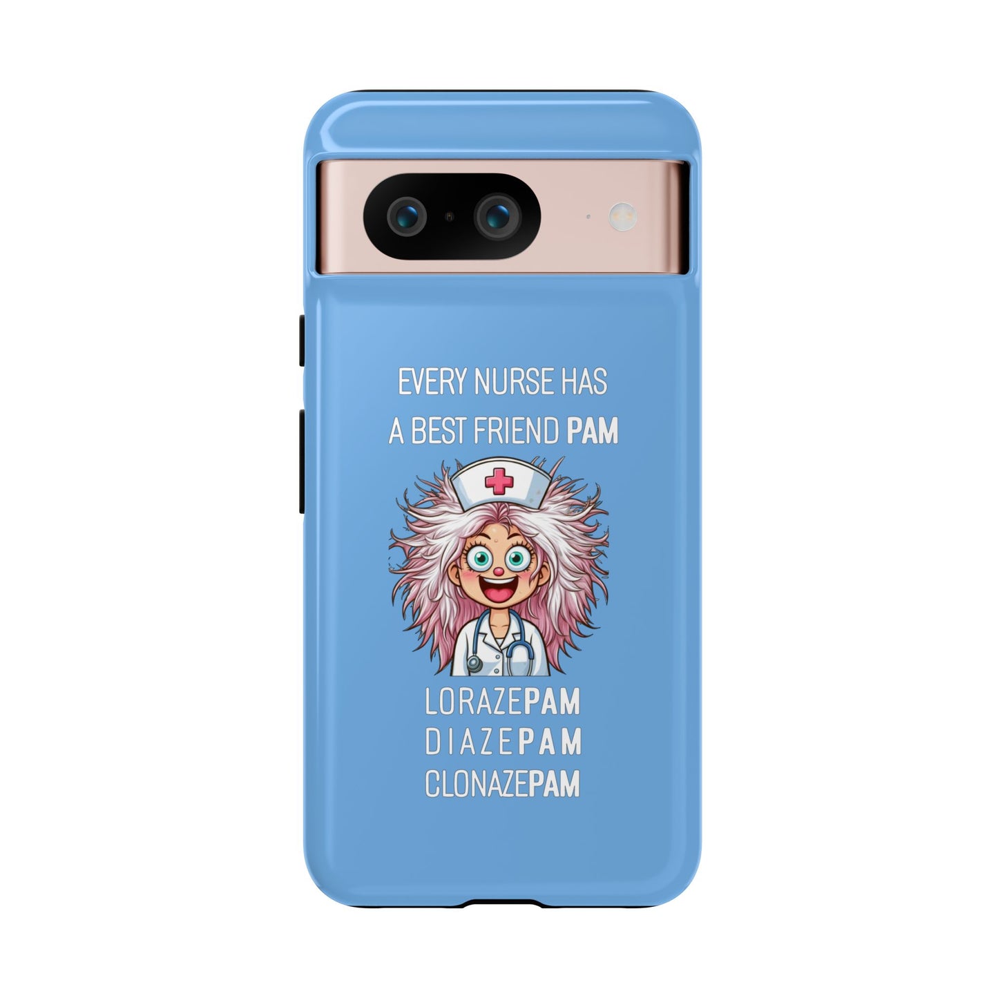 Nurse Google Pixel Tough Case - Every Nurse Has a Friend Named PAM Design (1) - Light Blue