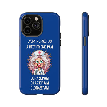 Nurse iPhone Tough Case - Every Nurse Has a Friend Named PAM Design (1) - Dark Blue