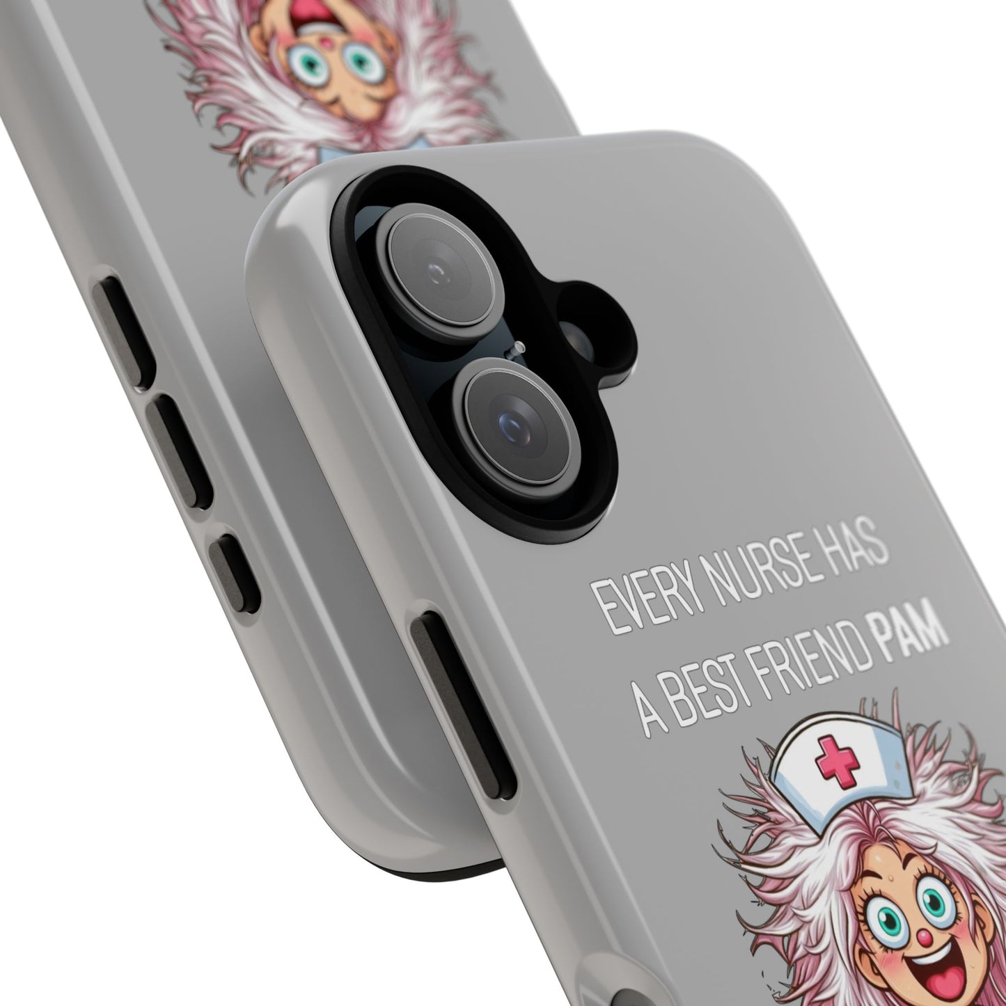 Nurse iPhone Tough Case - Every Nurse Has a Friend Named PAM Design (1) - Light Grey