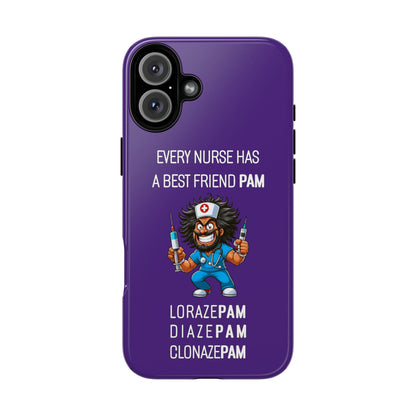 Nurse iPhone Tough Case - Every Nurse Has a Friend Named PAM Design (6) - Dark Purple