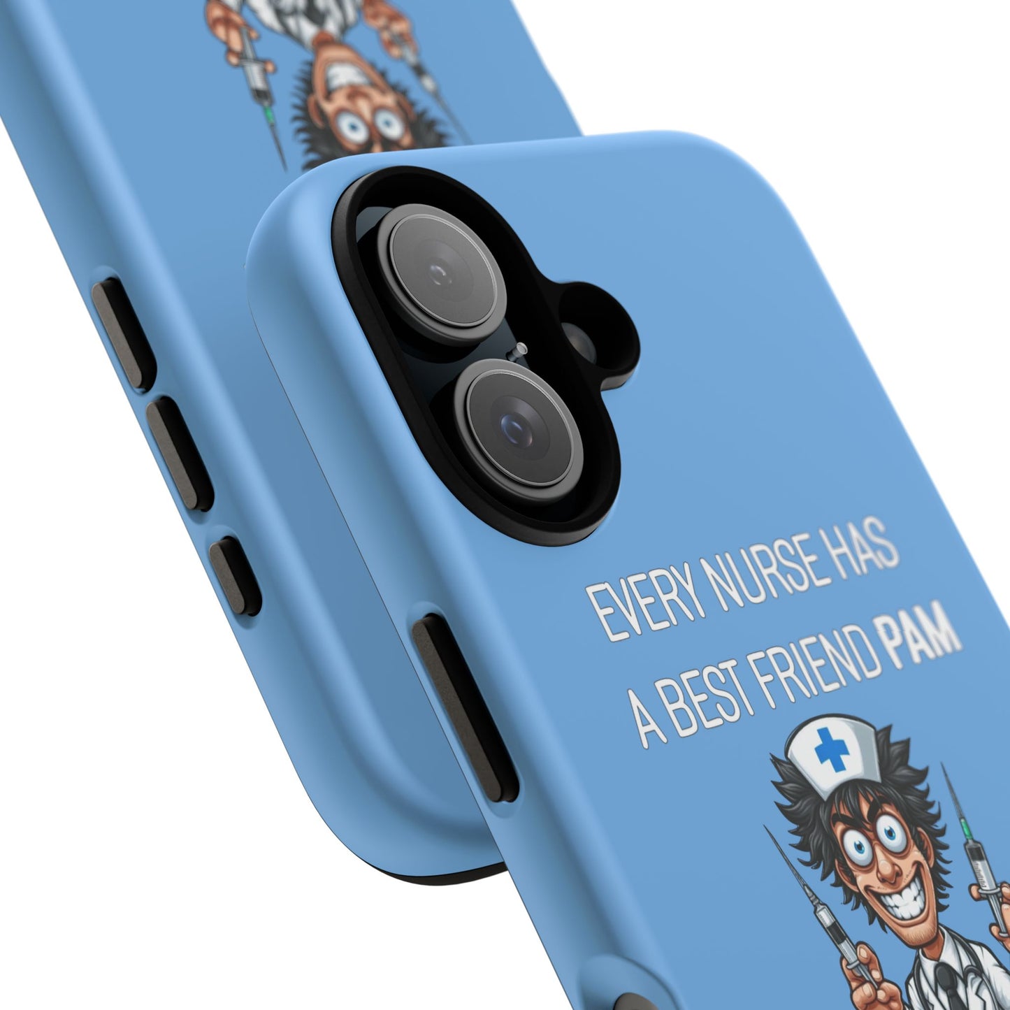 Nurse iPhone Tough Case - Every Nurse Has a Friend Named PAM Design (5) - Light Blue