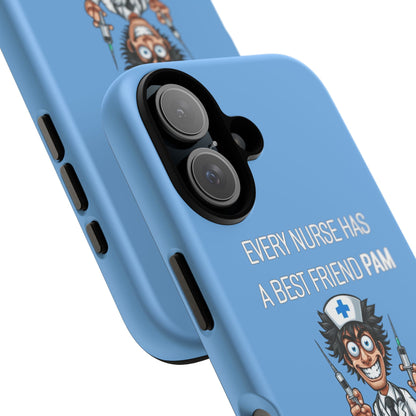 Nurse iPhone Tough Case - Every Nurse Has a Friend Named PAM Design (5) - Light Blue