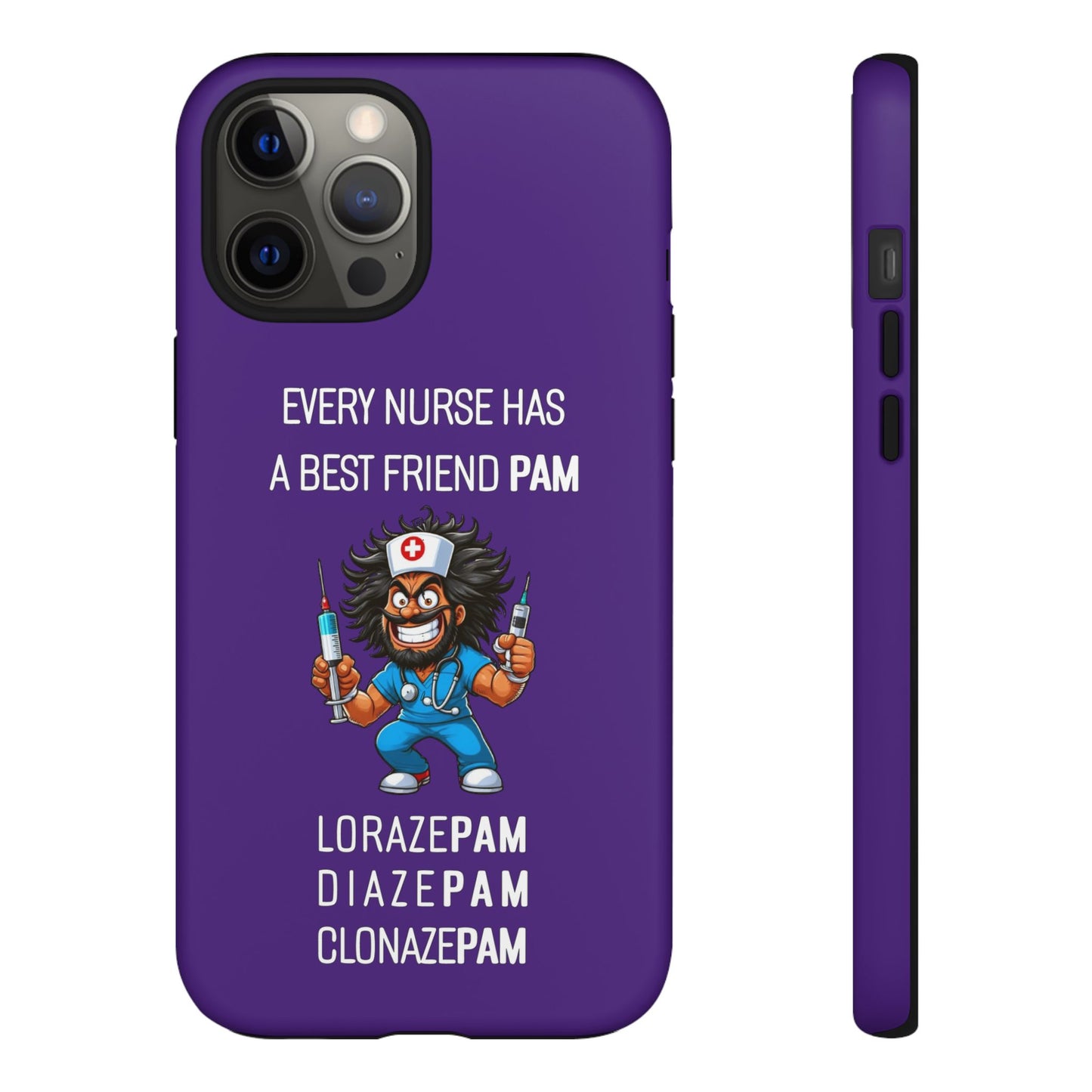 Nurse iPhone Tough Case - Every Nurse Has a Friend Named PAM Design (6) - Dark Purple