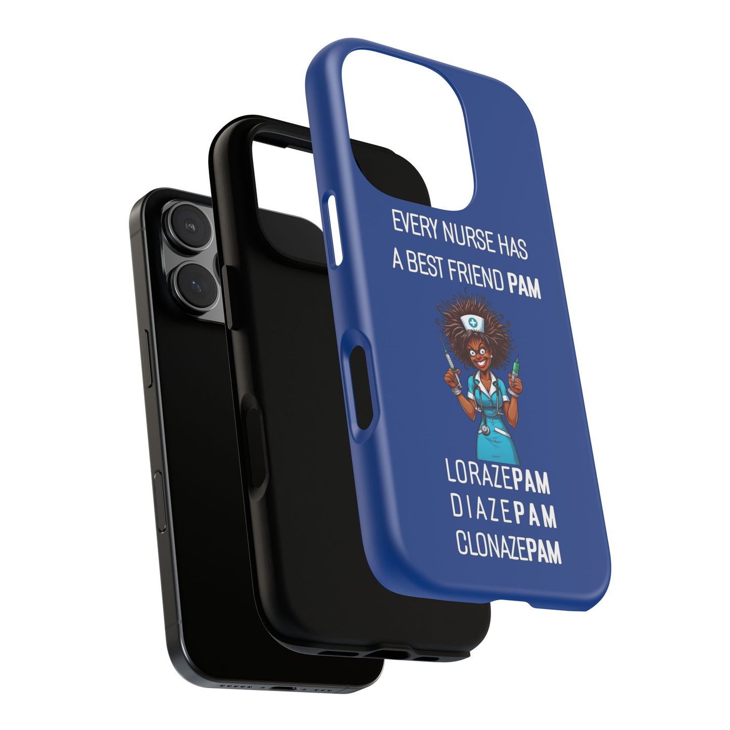 Nurse iPhone Tough Case - Every Nurse Has a Friend Named PAM Design (3) - Dark Blue