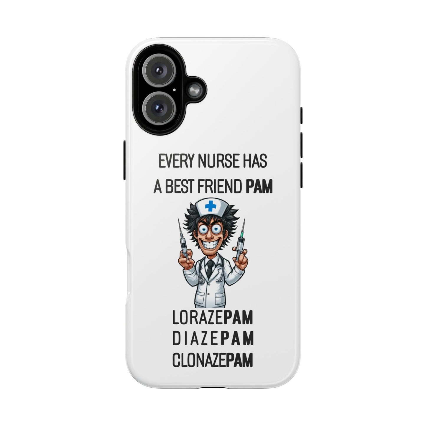 Nurse iPhone Tough Case - Every Nurse Has a Friend Named PAM Design (5) - White