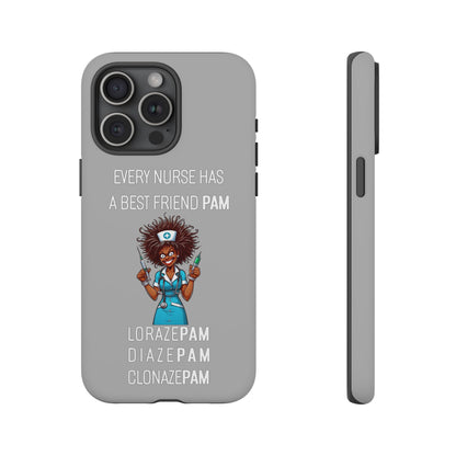 Nurse iPhone Tough Case - Every Nurse Has a Friend Named PAM Design (3) - Light Grey