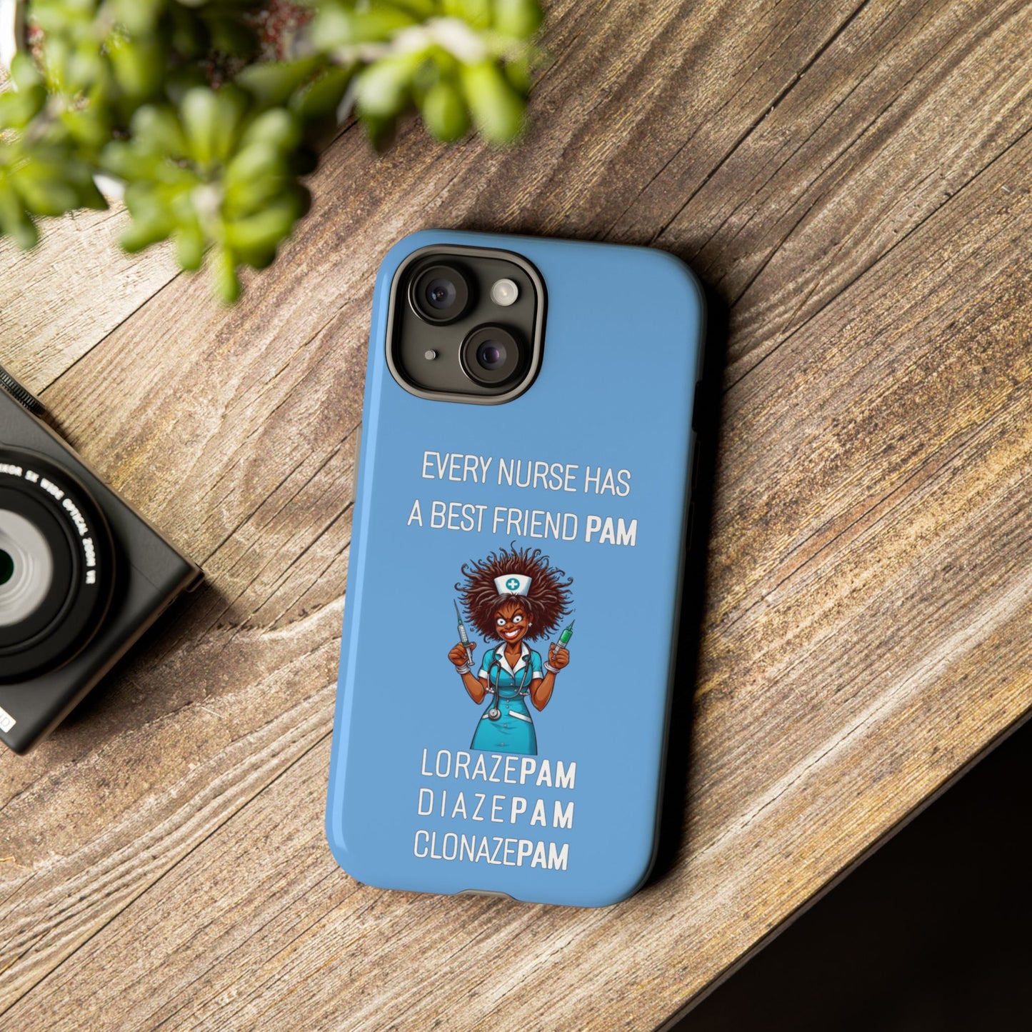 Nurse iPhone Tough Case - Every Nurse Has a Friend Named PAM Design (3) - Light Blue