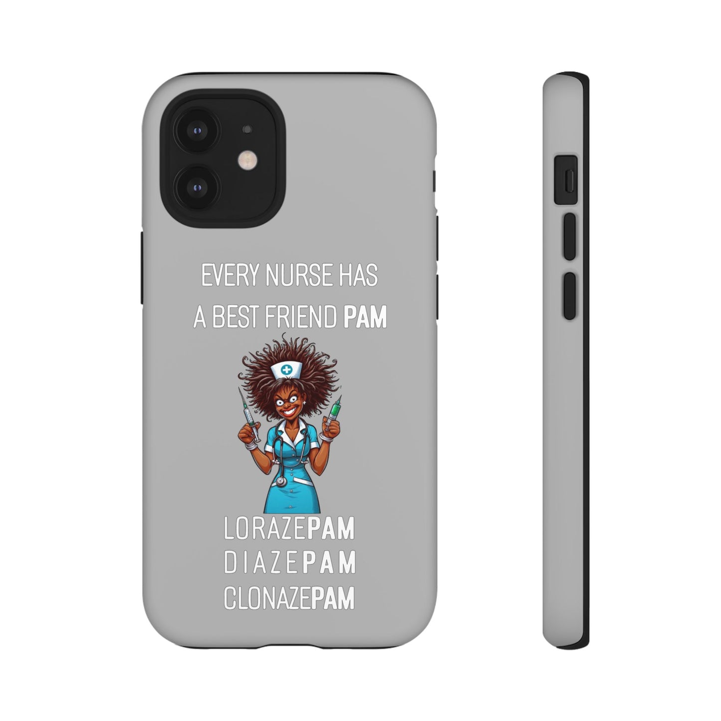 Nurse iPhone Tough Case - Every Nurse Has a Friend Named PAM Design (3) - Light Grey