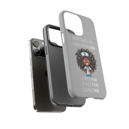 Nurse iPhone Tough Case - Every Nurse Has a Friend Named PAM Design (2) - Light Grey