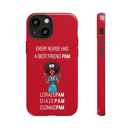 Nurse iPhone Tough Case - Every Nurse Has a Friend Named PAM Design (3) - Dark Red