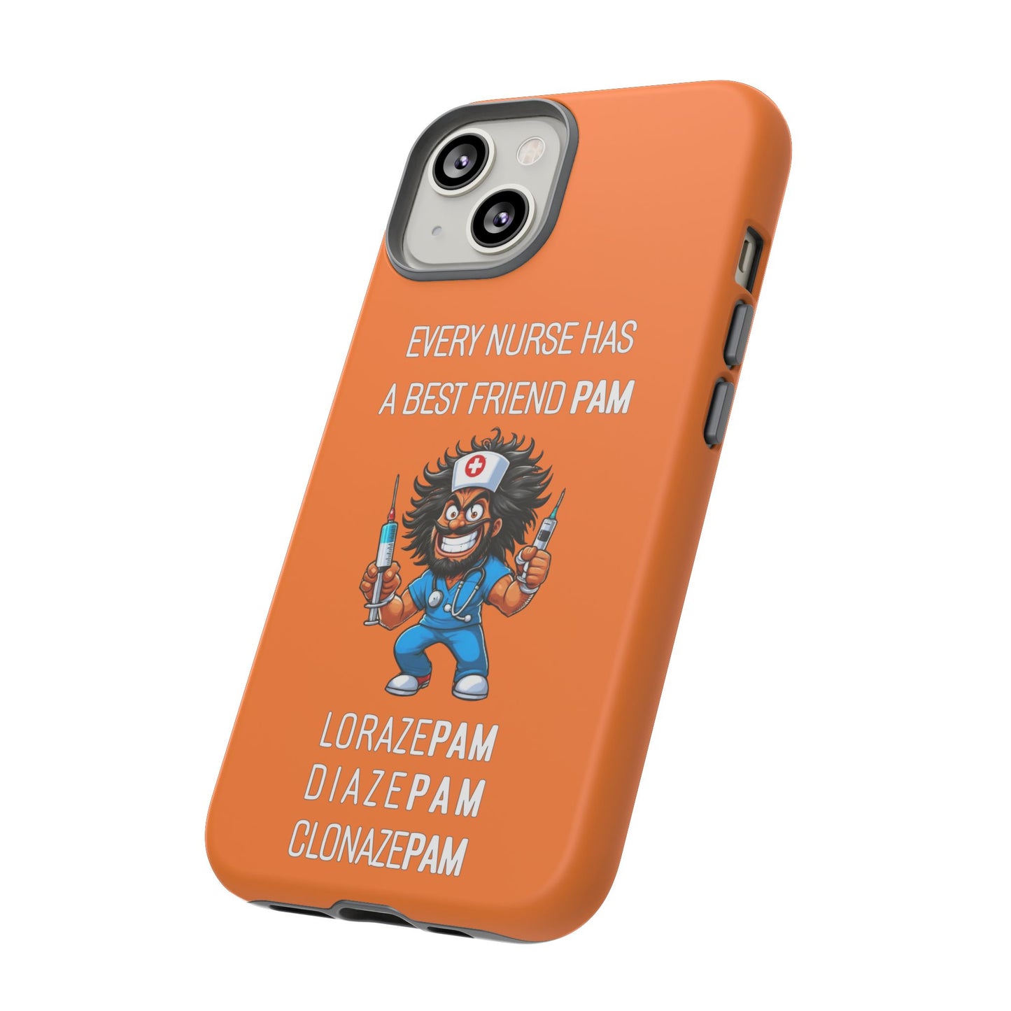 Nurse iPhone Tough Case - Every Nurse Has a Friend Named PAM Design (6) - Orange