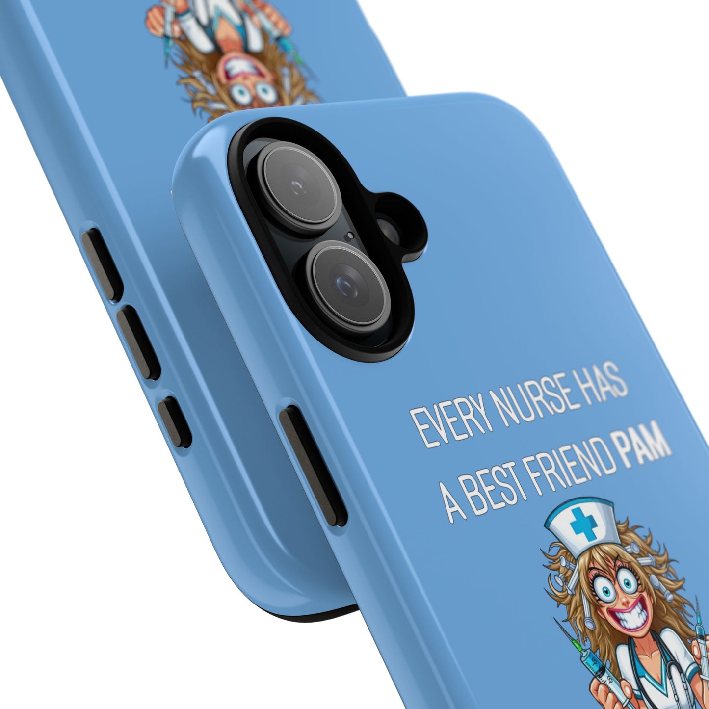 Nurse iPhone Tough Case - Every Nurse Has a Friend Named PAM Design (4) - Light Blue