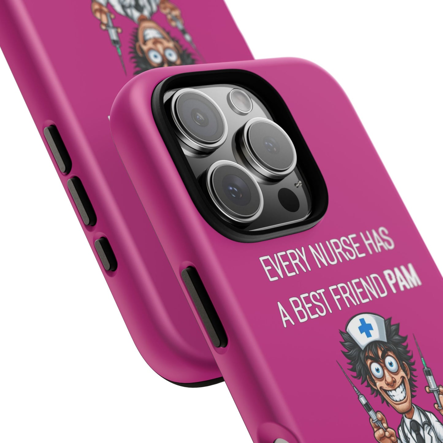 Nurse iPhone Tough Case - Every Nurse Has a Friend Named PAM Design (5) - Pink