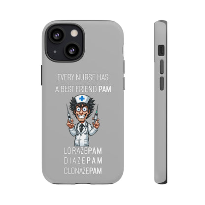 Nurse iPhone Tough Case - Every Nurse Has a Friend Named PAM Design (5) - Light Grey