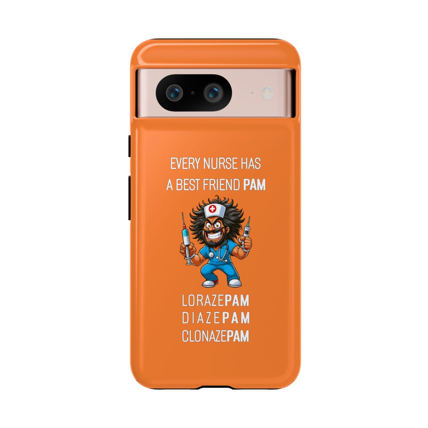 Nurse Google Pixel Tough Case - Every Nurse Has a Friend Named PAM Design (6) - Orange