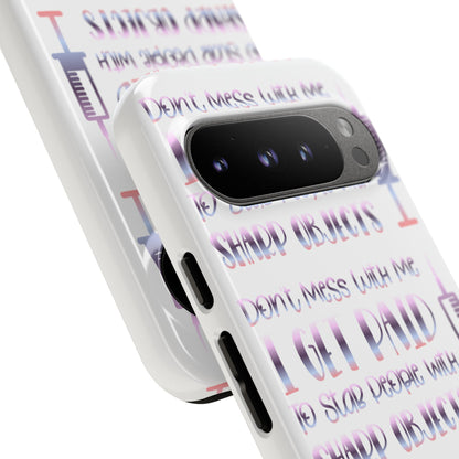 Google Pixel Tough Case - Don't Mess With Me I Get Paid To Stab People  - White