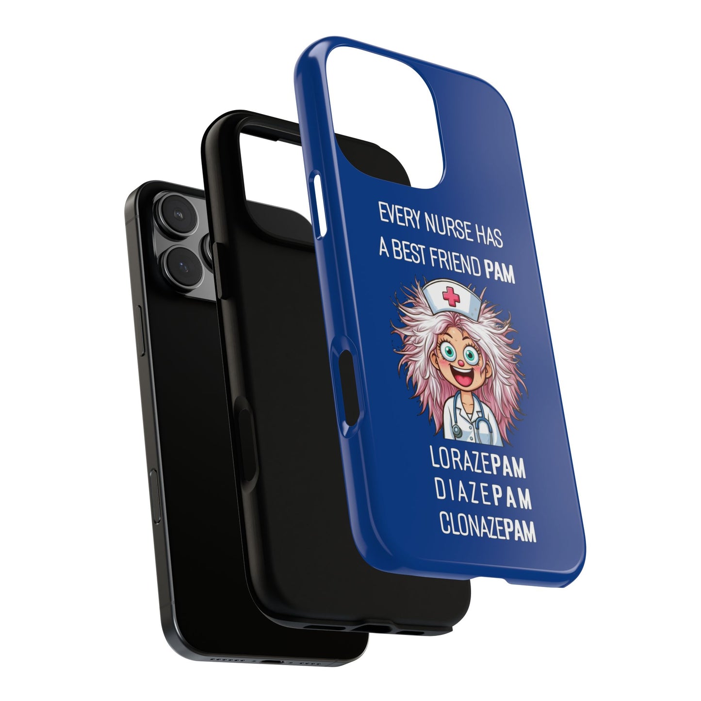 Nurse iPhone Tough Case - Every Nurse Has a Friend Named PAM Design (1) - Dark Blue