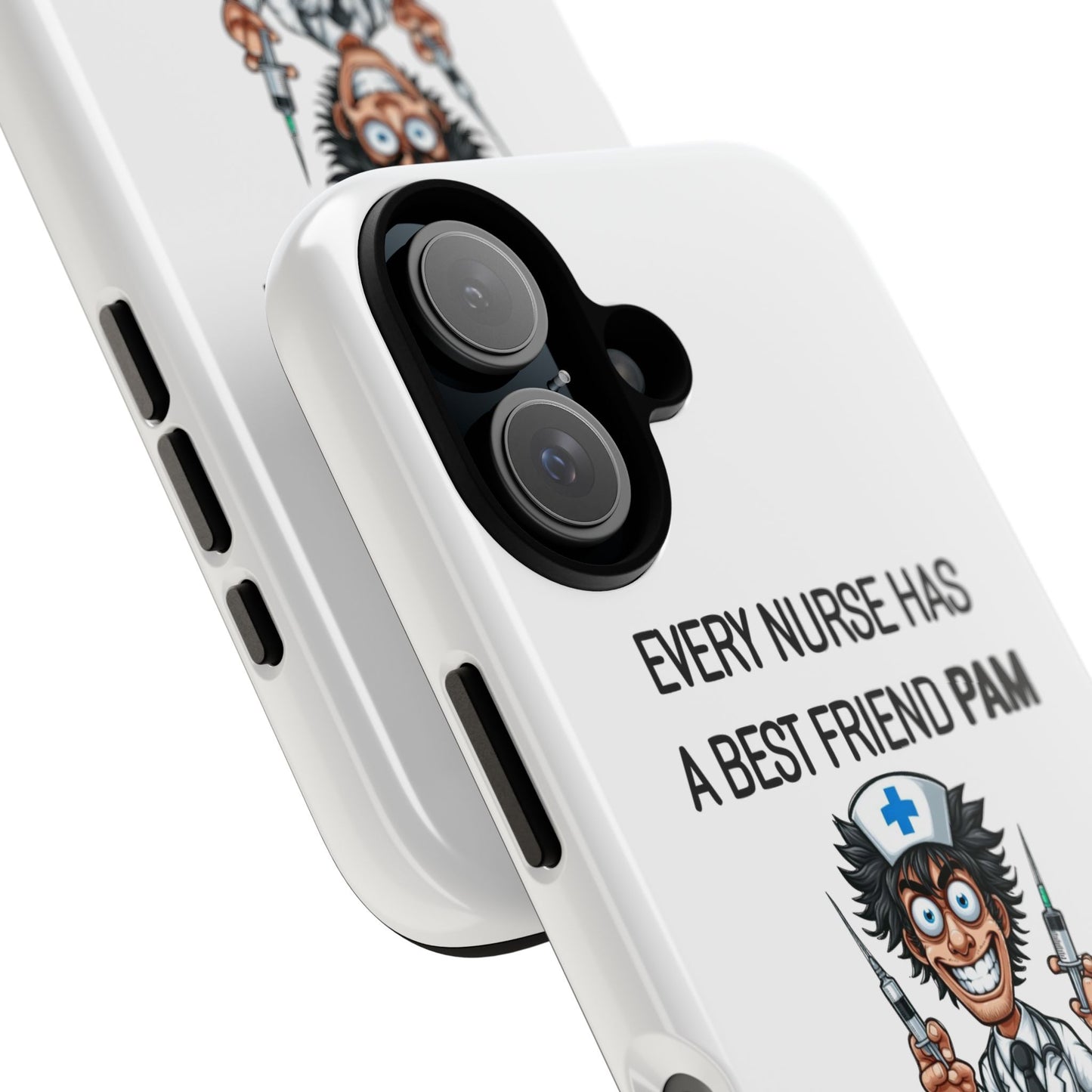 Nurse iPhone Tough Case - Every Nurse Has a Friend Named PAM Design (5) - White