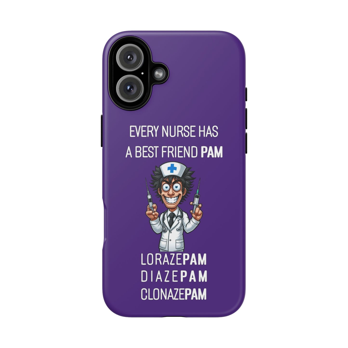 Nurse iPhone Tough Case - Every Nurse Has a Friend Named PAM Design (5) - Dark Purple