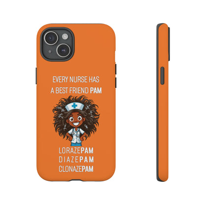 Nurse iPhone Tough Case - Every Nurse Has a Friend Named PAM Design (2) - Orange