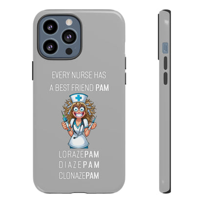 Nurse iPhone Tough Case - Every Nurse Has a Friend Named PAM Design (4) - Light Grey