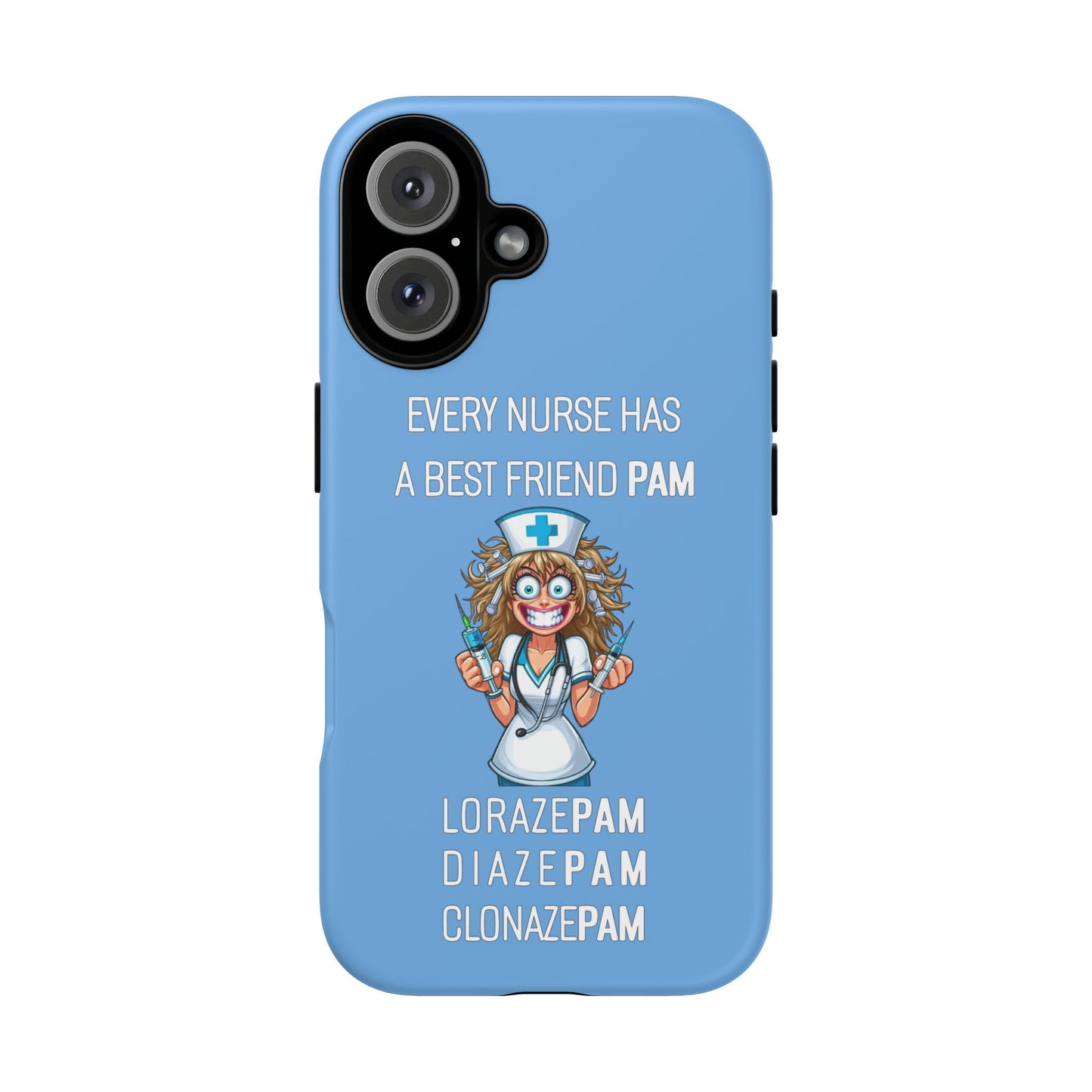 Nurse iPhone Tough Case - Every Nurse Has a Friend Named PAM Design (4) - Light Blue