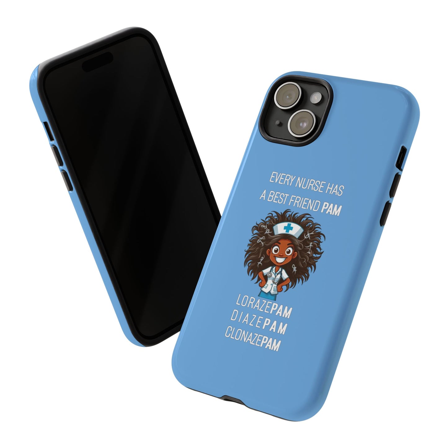 Nurse iPhone Tough Case - Every Nurse Has a Friend Named PAM Design (2) - Light Blue