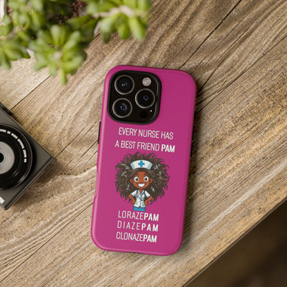 Nurse iPhone Tough Case - Every Nurse Has a Friend Named PAM Design (2) - Pink