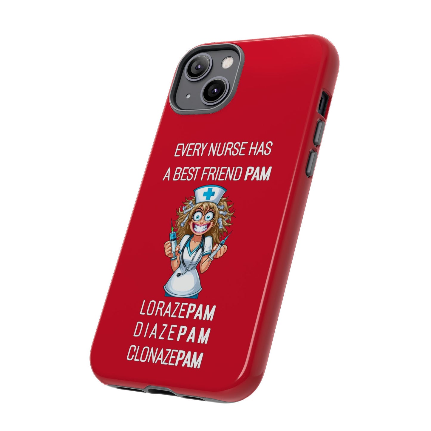 Nurse iPhone Tough Case - Every Nurse Has a Friend Named PAM Design (4) - Dark Red