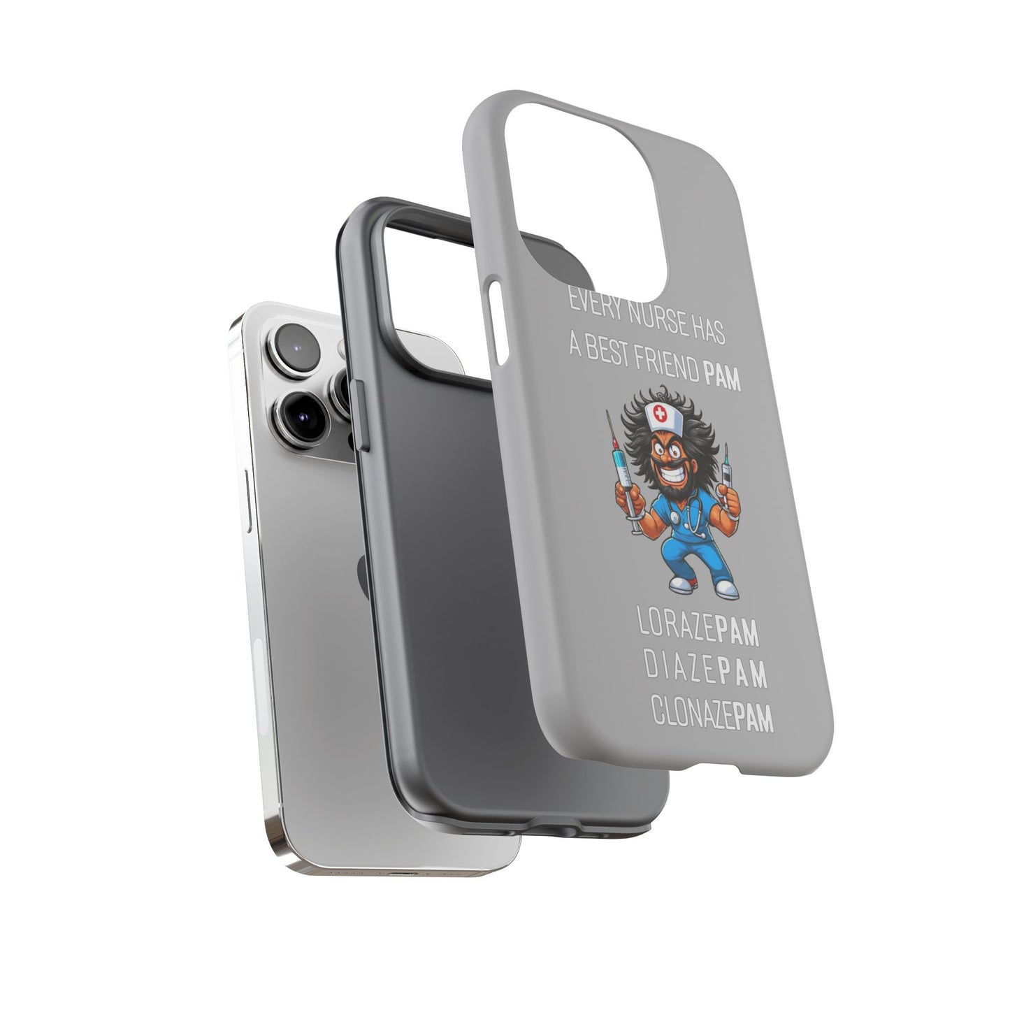 Nurse iPhone Tough Case - Every Nurse Has a Friend Named PAM Design (6) - Light Grey