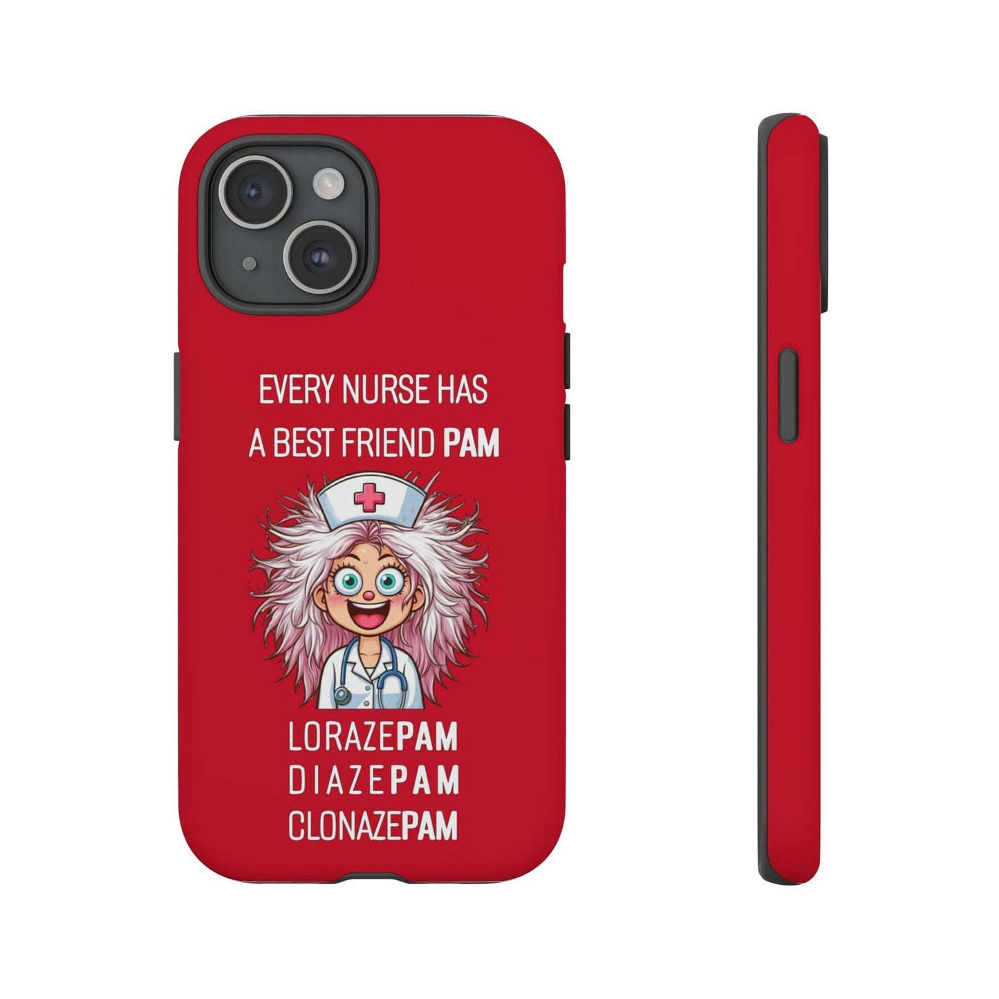 Nurse iPhone Tough Case - Every Nurse Has a Friend Named PAM Design (1) - Dark Red