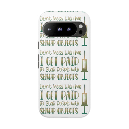 Google Pixel Tough Case - Don't Mess With Me I Get Paid To Stab People  - White