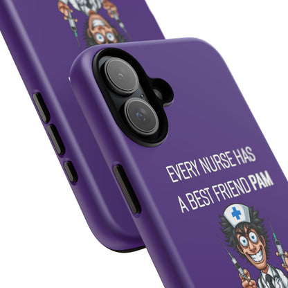 Nurse iPhone Tough Case - Every Nurse Has a Friend Named PAM Design (5) - Dark Purple