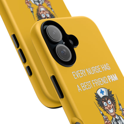 Nurse iPhone Tough Case - Every Nurse Has a Friend Named PAM Design (5) - Yellow