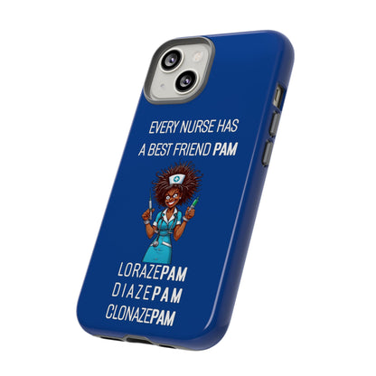 Nurse iPhone Tough Case - Every Nurse Has a Friend Named PAM Design (3) - Dark Blue