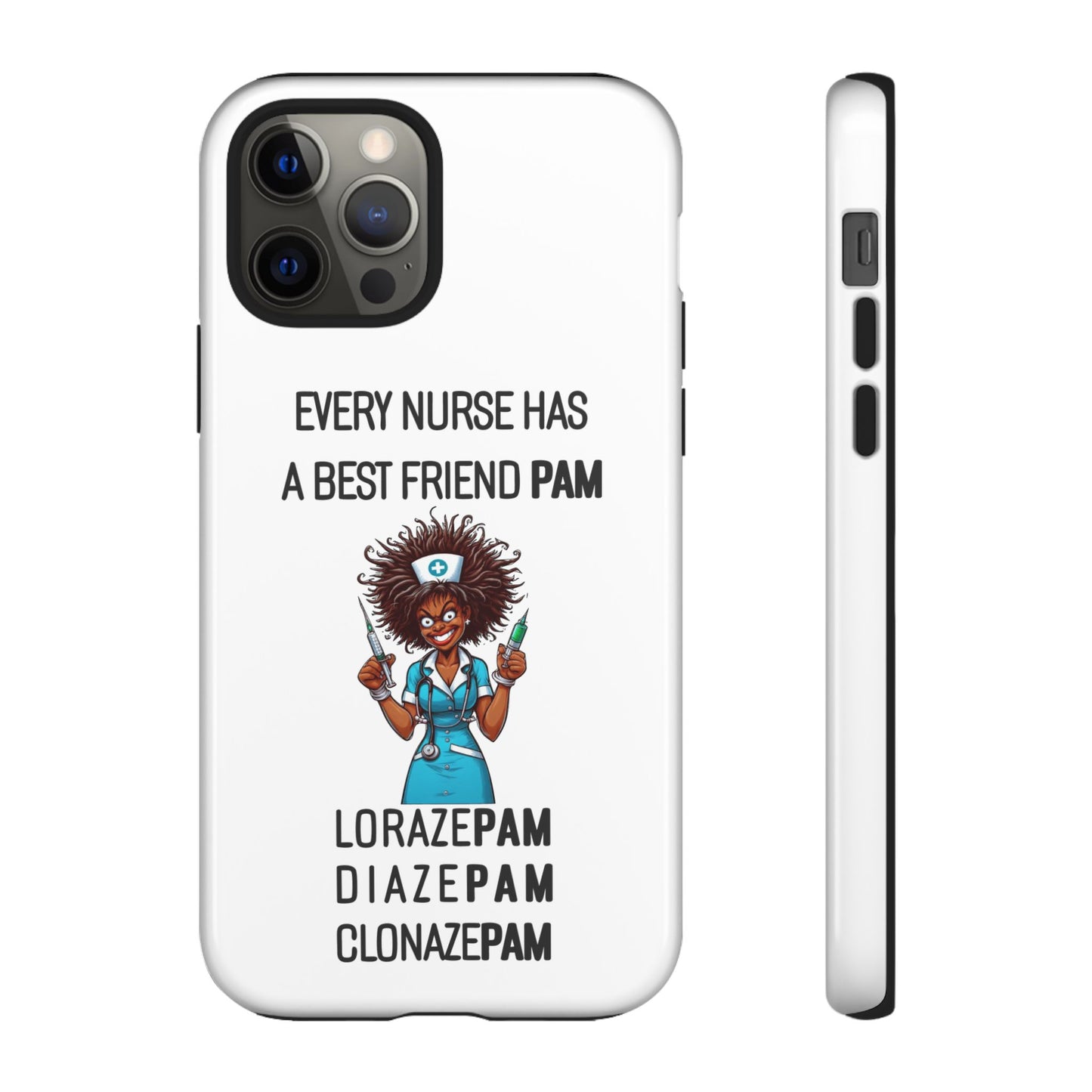 Nurse iPhone Tough Case - Every Nurse Has a Friend Named PAM Design (3) - White