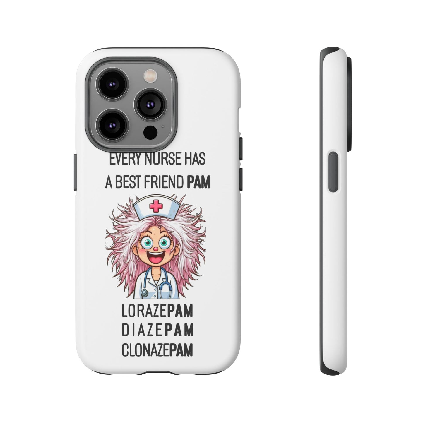 Nurse iPhone Tough Case - Every Nurse Has a Friend Named PAM Design (1) - White