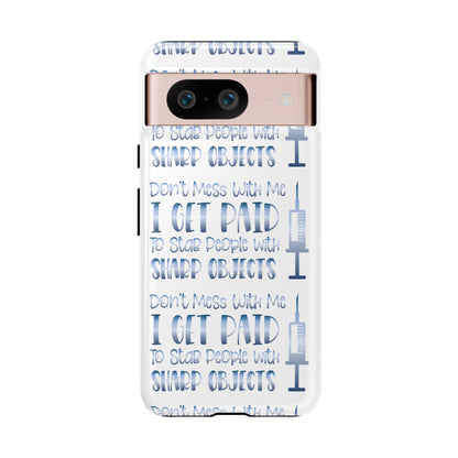 Google Pixel Tough Case - Don't Mess With Me I Get Paid To Stab People  - White
