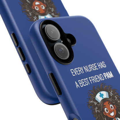 Nurse iPhone Tough Case - Every Nurse Has a Friend Named PAM Design (2) - Dark Blue