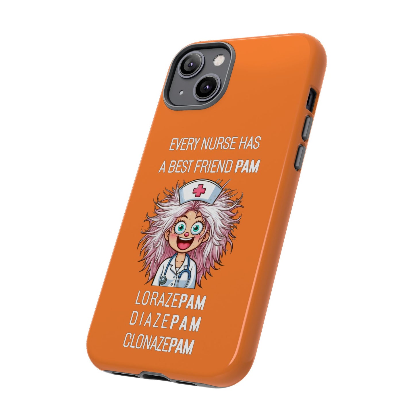 Nurse iPhone Tough Case - Every Nurse Has a Friend Named PAM Design (1) - Orange