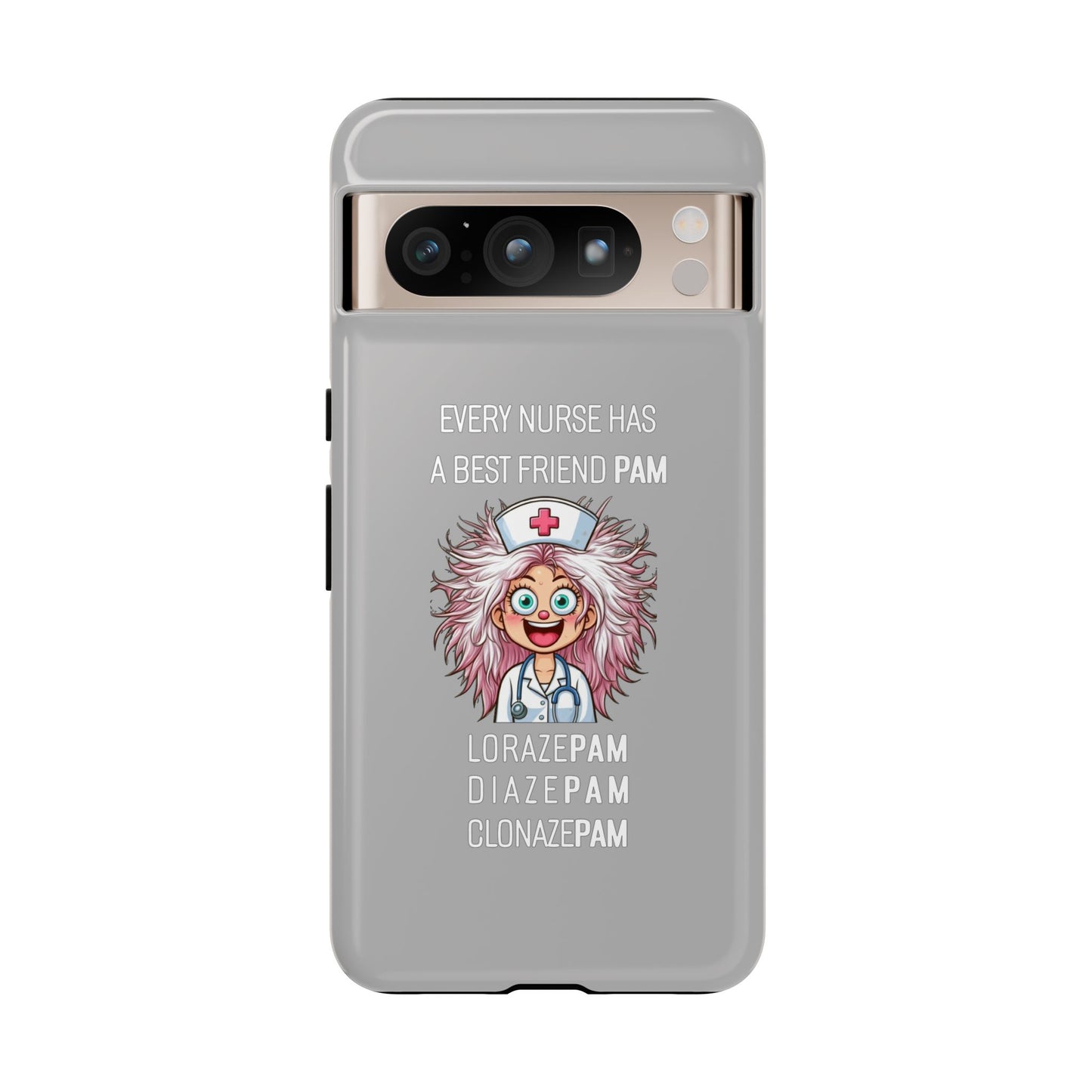 Nurse Google Pixel Tough Case - Every Nurse Has a Friend Named PAM Design (1) - Light Grey