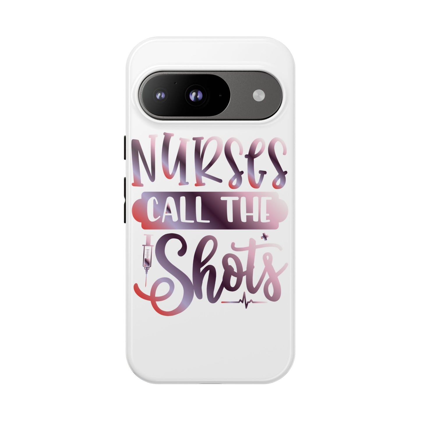 Google Pixel Tough Case - Nurses Call The Shots - White