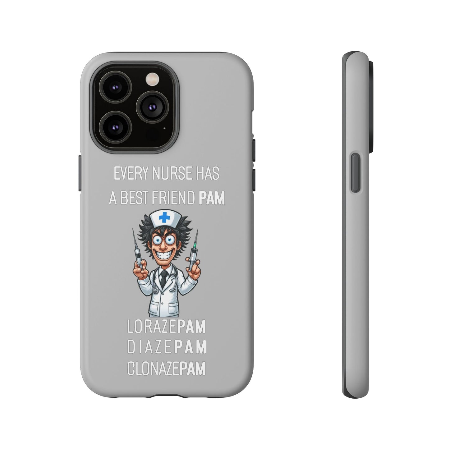 Nurse iPhone Tough Case - Every Nurse Has a Friend Named PAM Design (5) - Light Grey