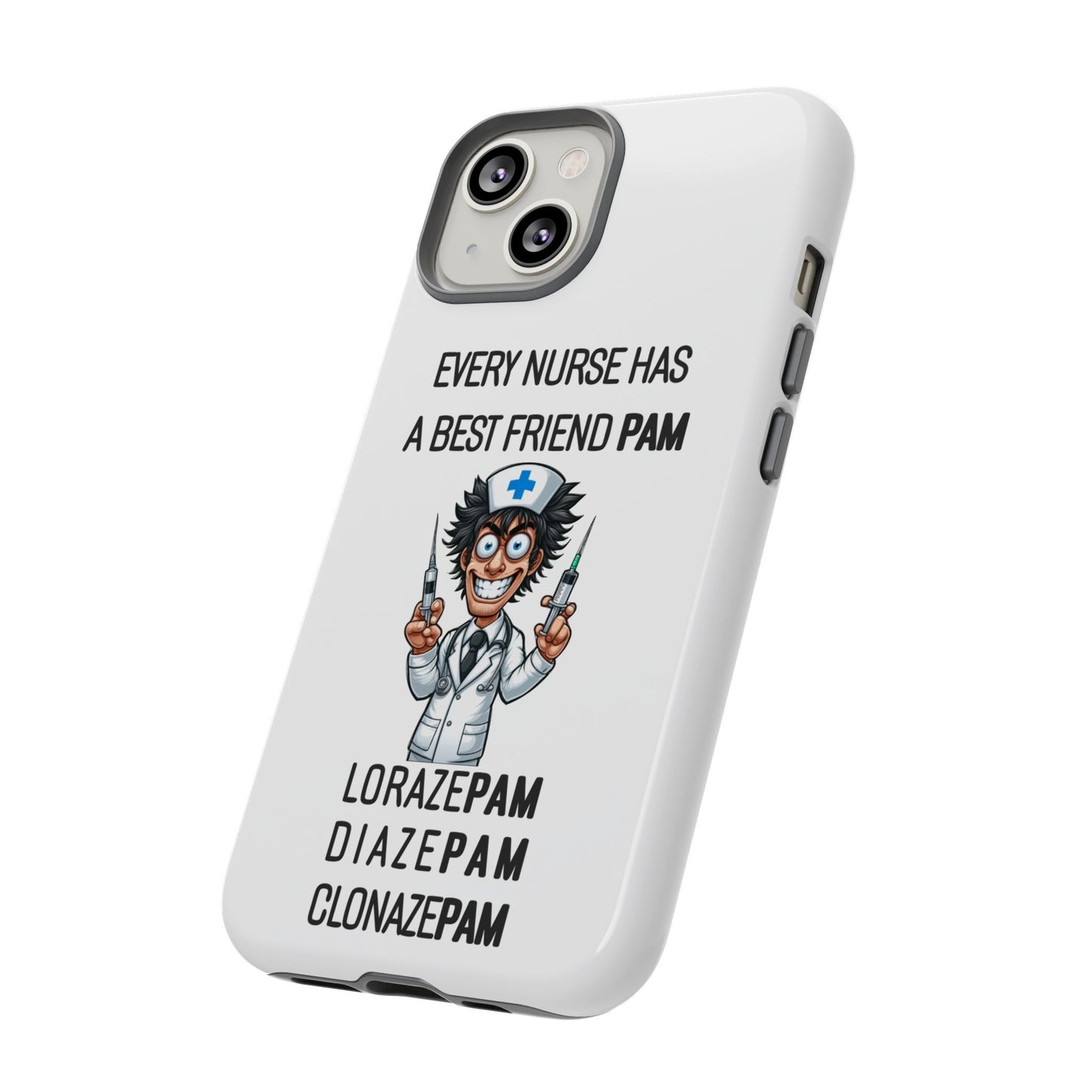 Nurse iPhone Tough Case - Every Nurse Has a Friend Named PAM Design (5) - White